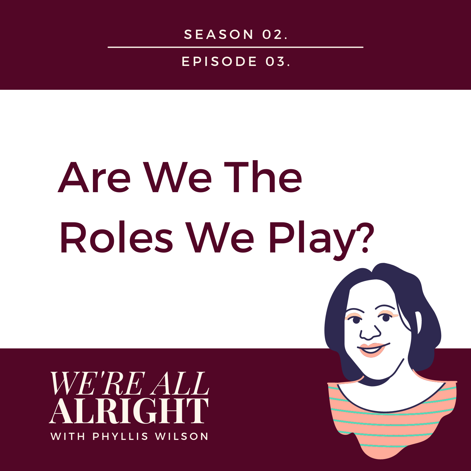 S2Ep3: Are We The Roles We Play?