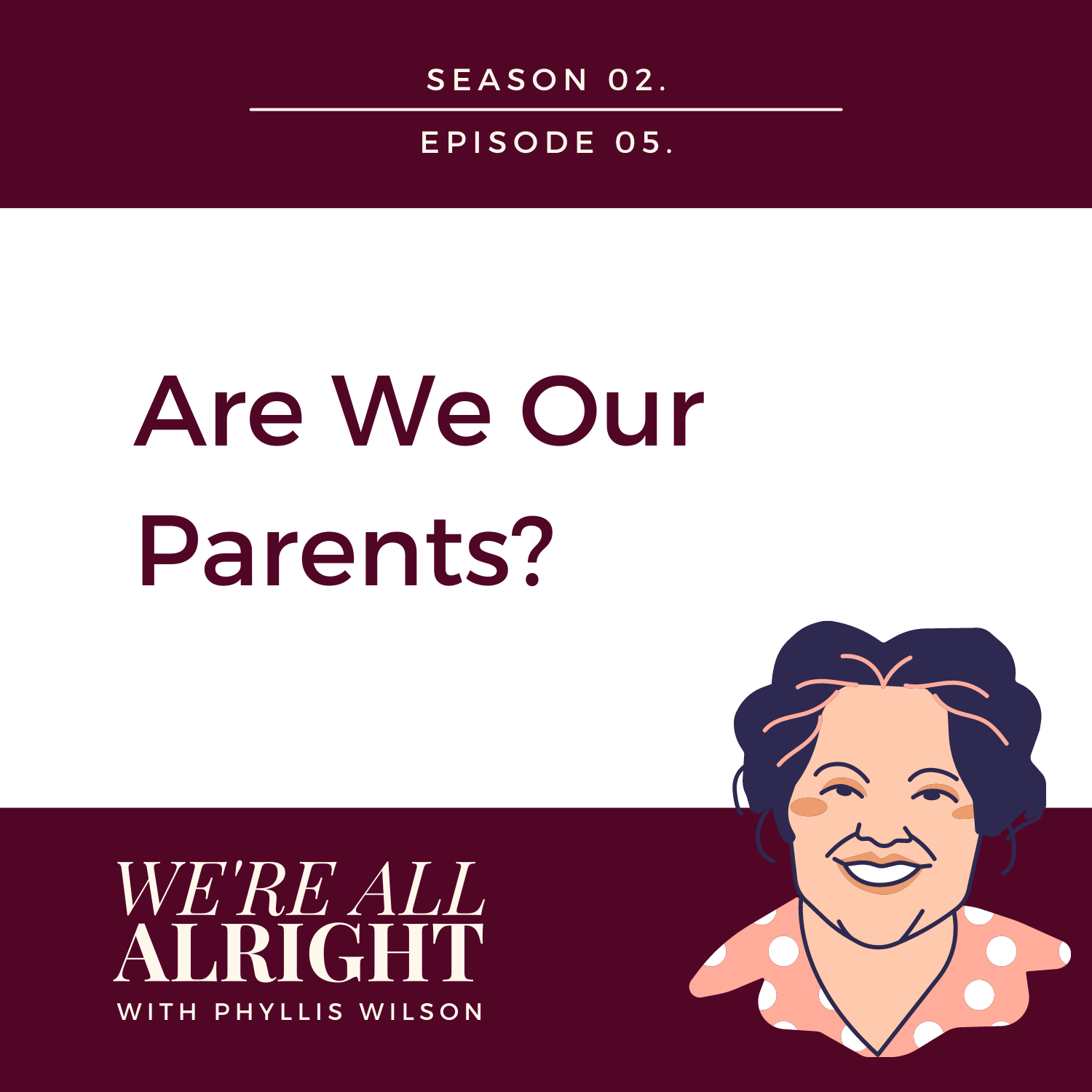 S2Ep5: Are We Our Parents?